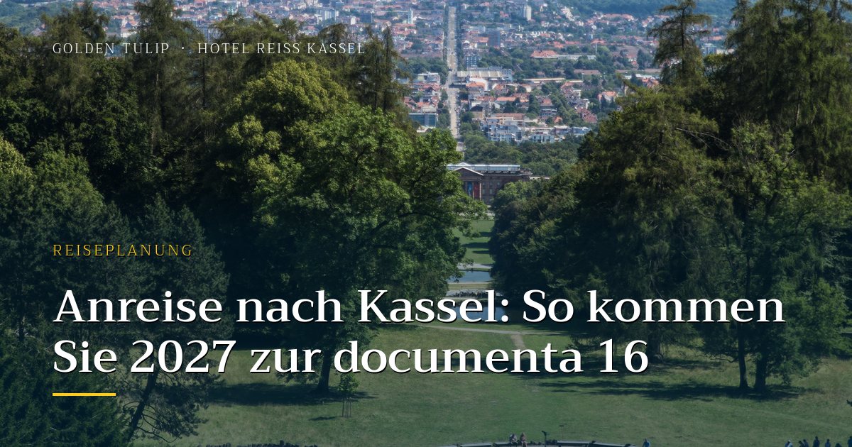 anreise-kassel-documenta-16 Anreise nach Kassel: So kommen Sie 2027 zur documenta 16