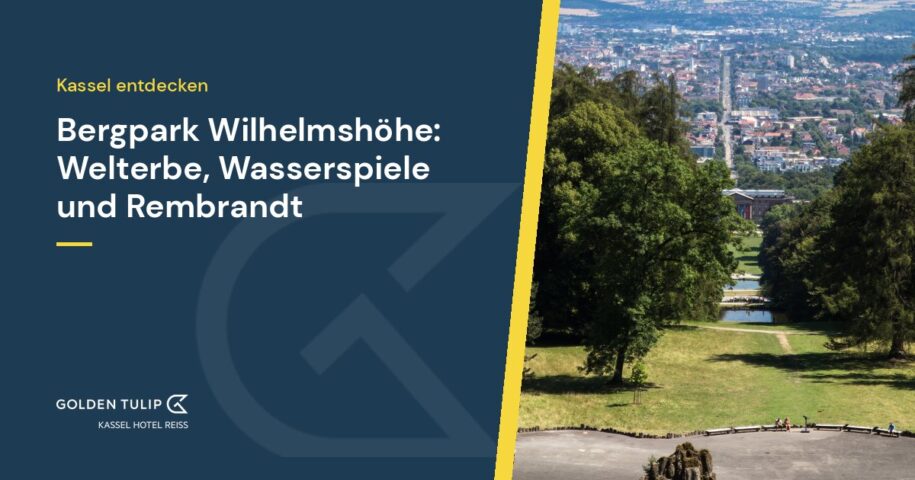 Bergpark Wilhelmshöhe: Welterbe, Wasserspiele und Rembrandt – Golden Tulip Kassel Hotel Reiss